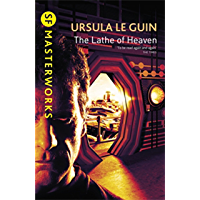 The Lathe Of Heaven (S.F. MASTERWORKS) (English Edition)